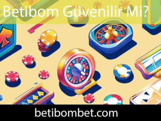 Betibom güvenilir mi olduğunu şeffaflığıyla göstermektedir.