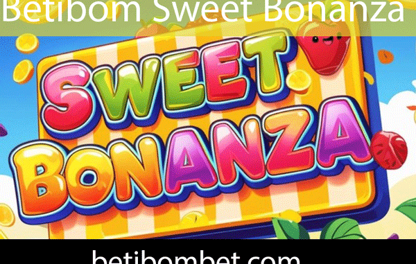 Betibom sweet bonanza oyunuyla etkin yapıdadır.